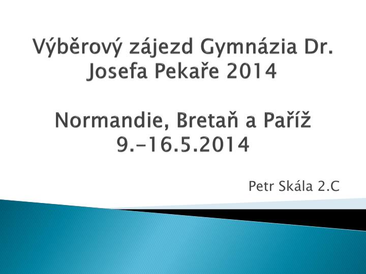 v b rov z jezd gymn zia dr josefa peka e 2014 normandie breta a pa 9 16 5 2014