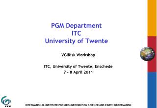 PGM Department ITC University of Twente