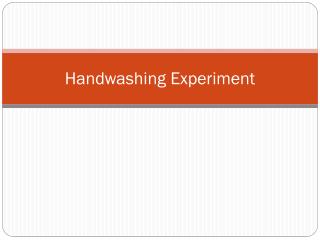 Handwashing Experiment