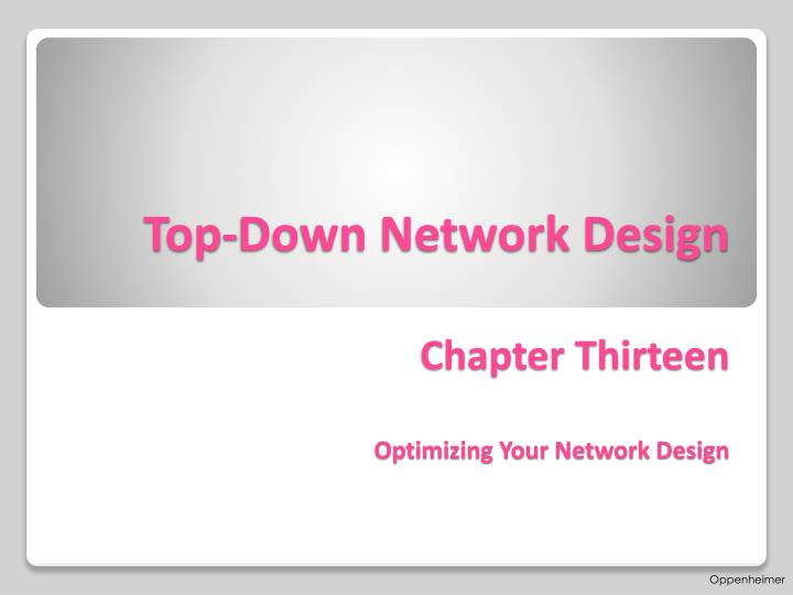 top down network design chapter thirteen optimizing your network design