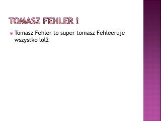 tomasz fehler
