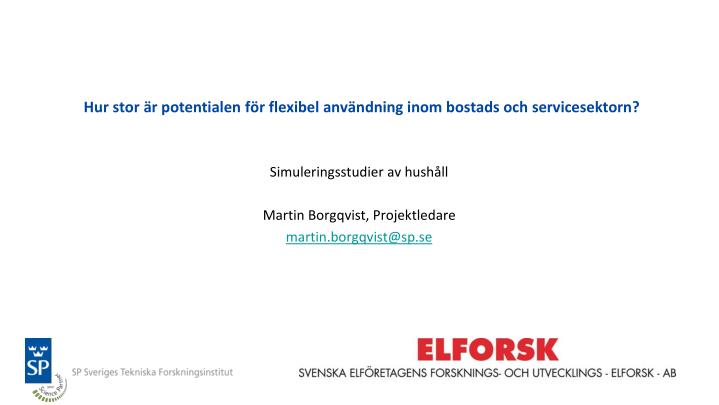 hur stor r potentialen f r flexibel anv ndning inom bostads och servicesektorn