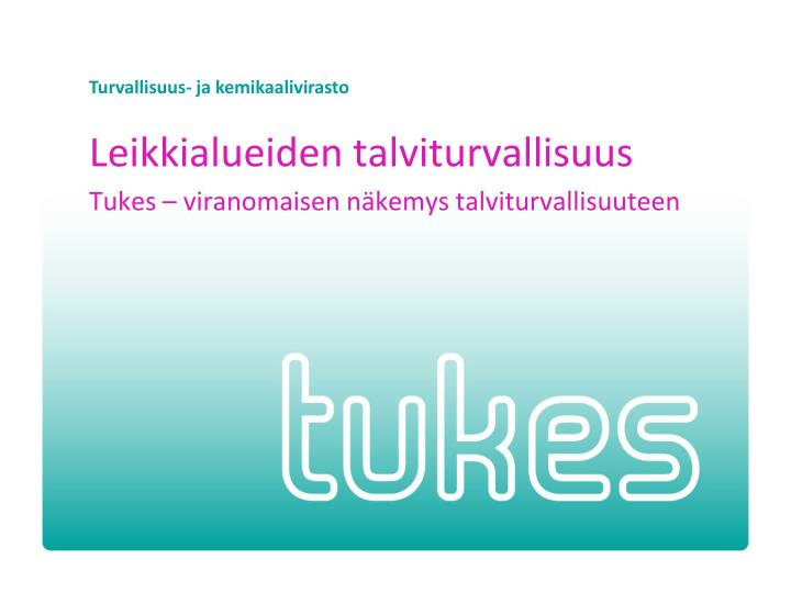 leikkialueiden talviturvallisuus tukes viranomaisen n kemys talviturvallisuuteen