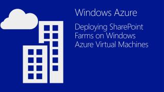 Windows Azure Deploying SharePoint Farms on Windows Azure Virtual Machines