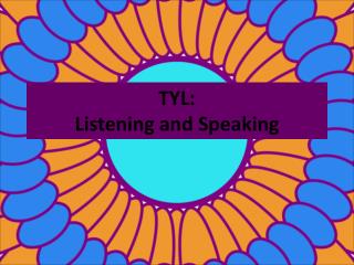 TYL: Listening and Speaking