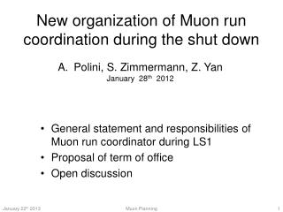 New organization of Muon run coordination during the shut down