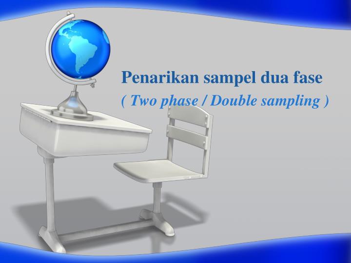 p enarikan sampel dua fase two phase double sampling