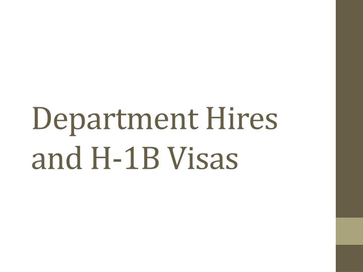 department hires and h 1b visas