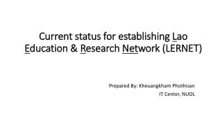 Current status for establishing L ao E ducation &amp; R esearch Net work (LERNET)