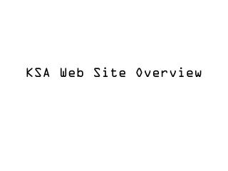 KSA Web Site Overview