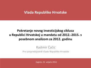 Radimir Čačić Prvi potpredsjednik Vlade Republike Hrvatske