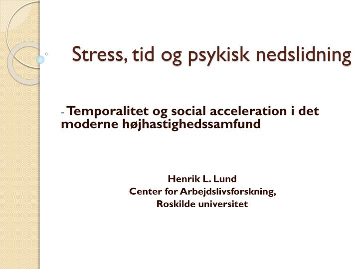 stress tid og psykisk nedslidning