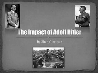 The Impact of Adolf Hitler