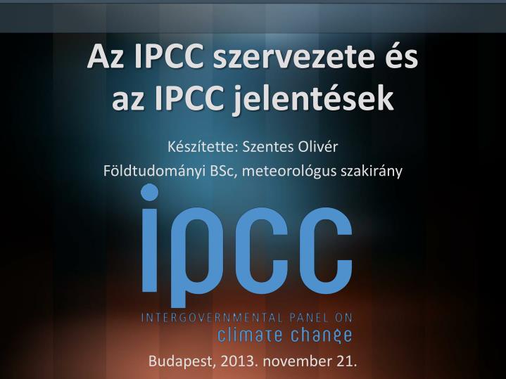 az ipcc szervezete s az ipcc jelent sek