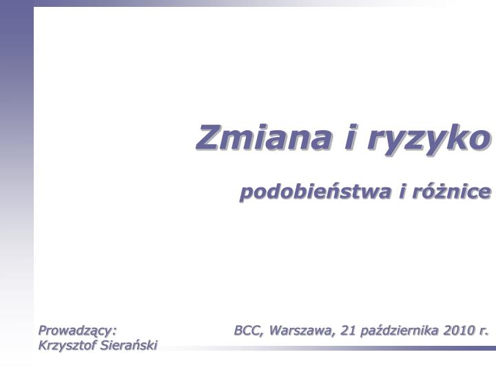 zmiana i ryzyko podobie stwa i r nice