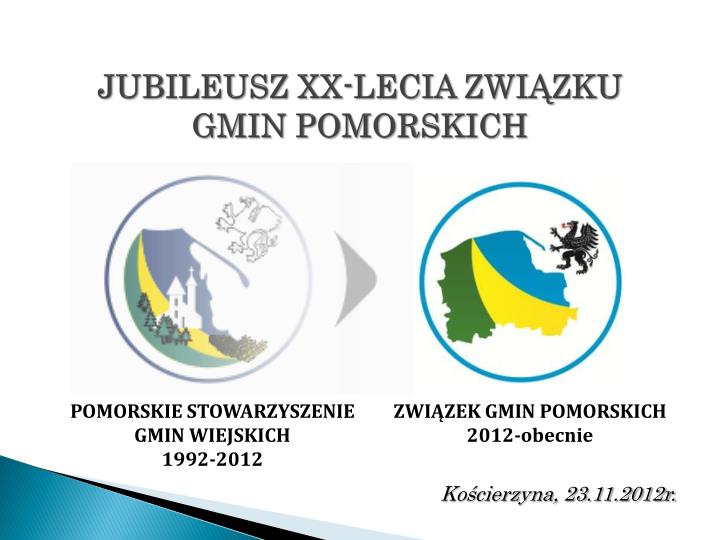 jubileusz xx lecia zwi zku gmin pomorskich