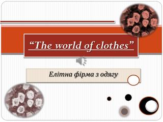 “The world of clothes”