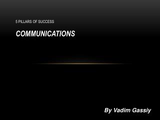 5 PILLARS OF SUCCESS COMMUNICATIONS