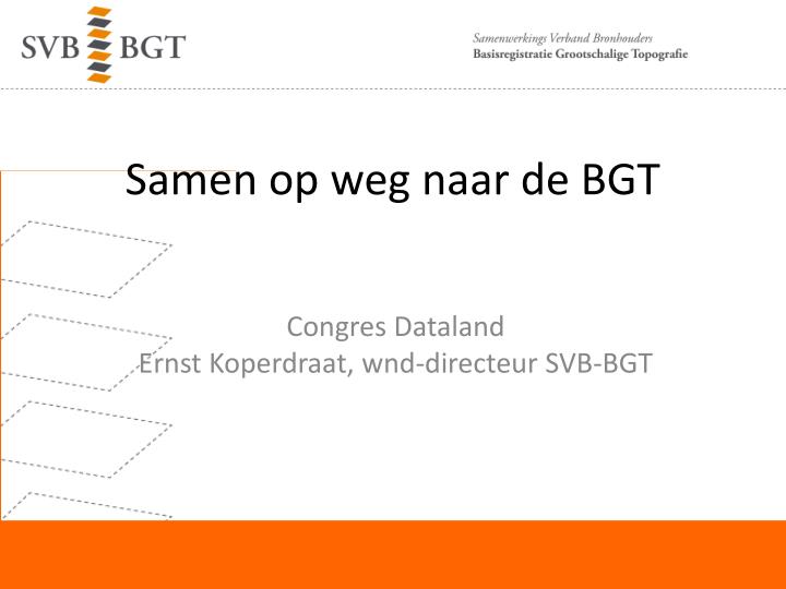 samen op weg naar de bgt