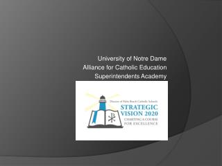 University of Notre Dame Alliance for Catholic Education Superintendents Academy