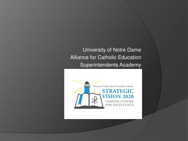 university of notre dame alliance for catholic education superintendents academy