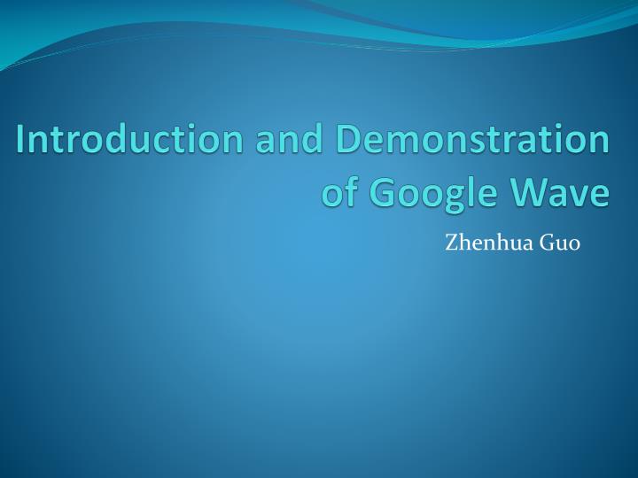 introduction and demonstration of google wave