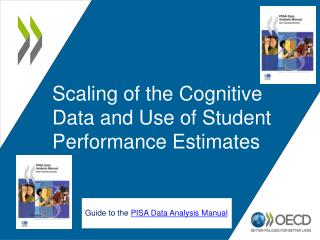Scaling of the Cognitive Data and Use of Student Performance Estimates