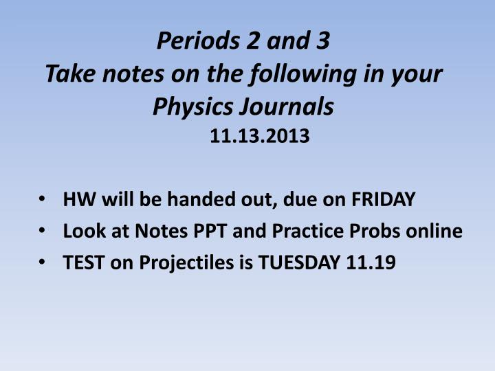 periods 2 and 3 take notes on the following in your physics journals