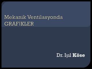 mekanik ventilasyonda graf kler