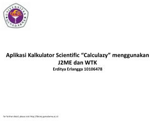 Aplikasi Kalkulator Scientific “Calculazy” menggunakan J2ME dan WTK Erditya Erlangga 10106478