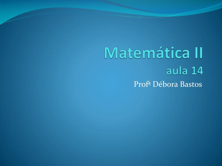 matem tica ii aula 14