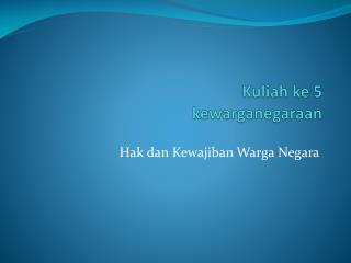 kuliah ke 5 kewarganegaraan