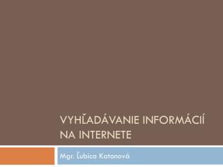 vyh ad vanie inform ci na internete