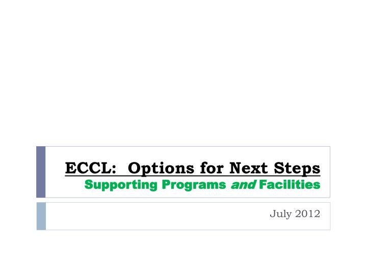 eccl options for next steps supporting programs and facilities