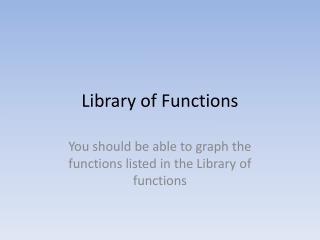 Library of Functions
