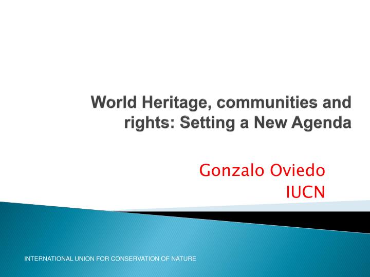world heritage communities and rights setting a new agenda