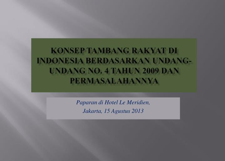 konsep tambang rakyat di indonesia berdasarkan undang undang no 4 tahun 2009 dan permasalahannya