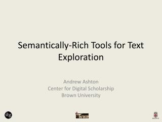 Semantically-Rich Tools for Text Exploration