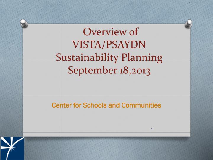 overview of vista psaydn sustainability planning september 18 2013