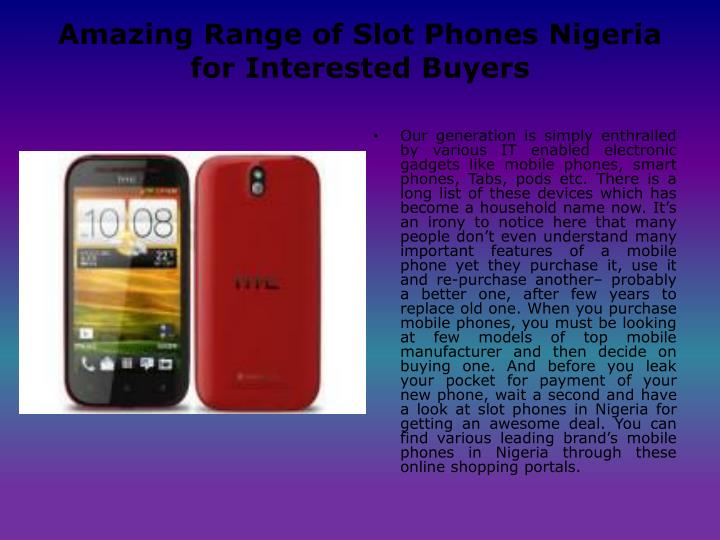 amazing range of slot phones nigeria for interested buyers