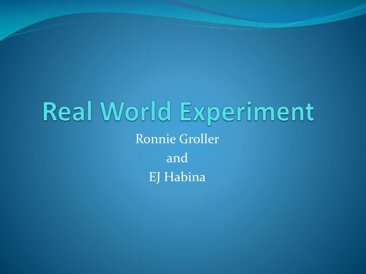 real world experiment
