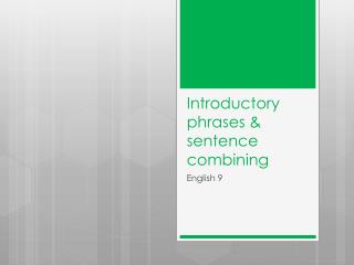 introductory phrases sentence combining