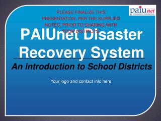 PAIUnet Disaster Recovery System An introduction to School Districts
