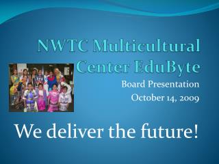 NWTC Multicultural Center EduByte