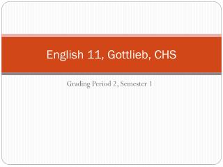 English 11, Gottlieb, CHS