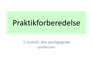p raktikforberedelse