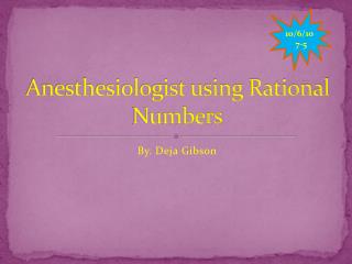Anesthesiologist using Rational Numbers