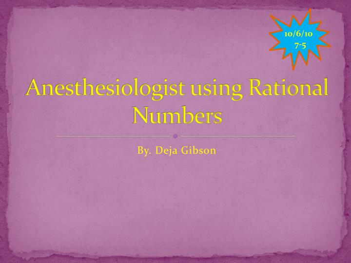 anesthesiologist using rational numbers