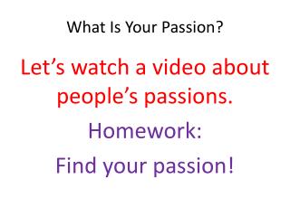 What Is Your Passion?