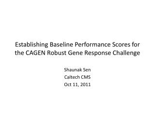 Establishing Baseline Performance Scores for the CAGEN Robust Gene Response Challenge